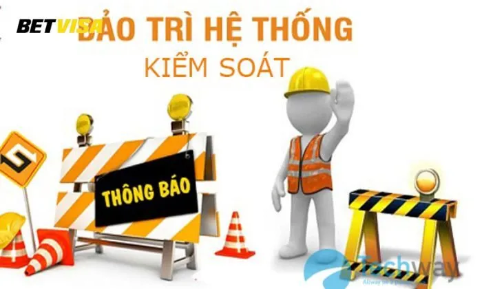 Betvisa bị bảo trì ảnh hưởng như thế nào 