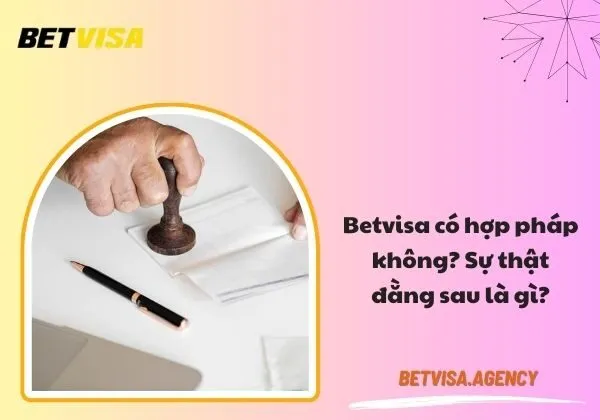 Betvisa có hợp pháp không