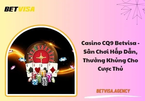 Casino CQ9 Betvisa