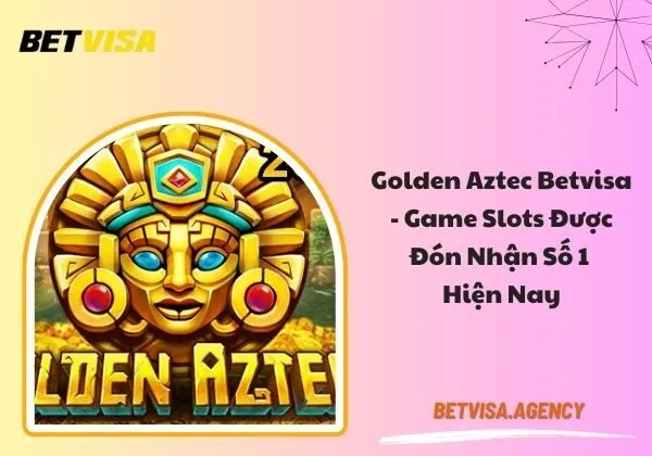 Golden Aztec Betvisa