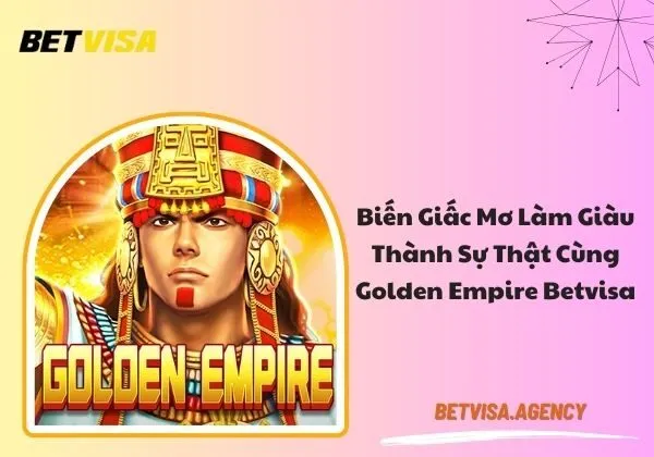 Golden Empire Betvisa