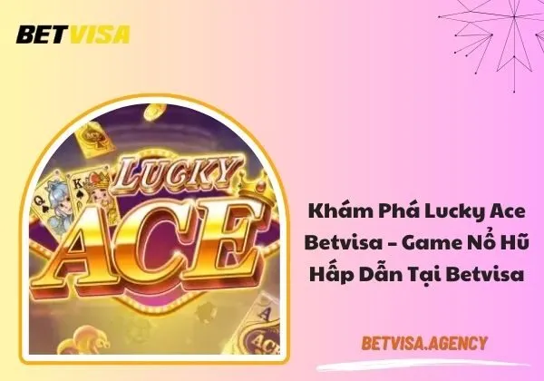 Lucky Ace Betvisa