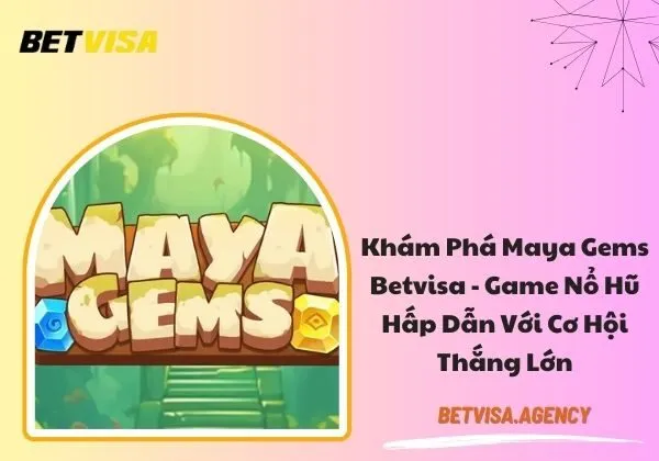 Maya Gems Betvisa