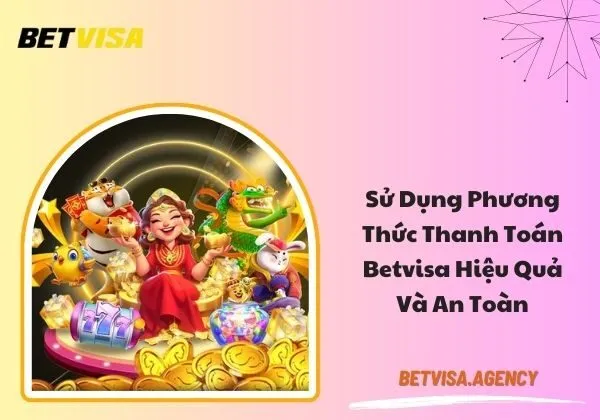 phương thức thanh toán Betvisa