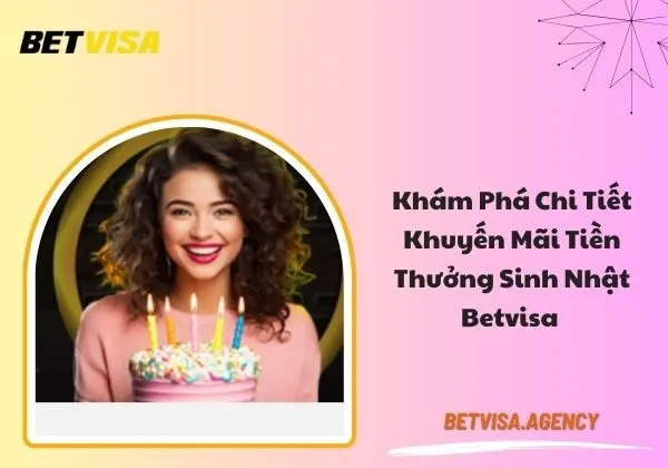 Tiền thưởng sinh nhật Betvisa